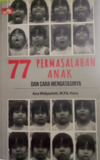 Image of 77 Permasalahan Anak dan Cara Mengatasinya