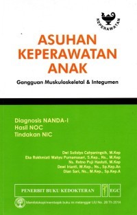 Image of Asuhan Keperawatan Anak : Gangguan Muskuloskeletal & Integumen