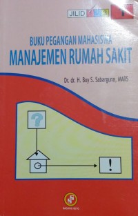 Image of Buku Pegangan Mahasiswa Manajemen Rumah Sakit Jilid 1
