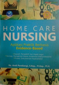 Image of Home Care Nursing Aplikasi Praktik Berbasis Evidence-Based