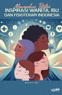 Image of Menembus Batas Inspirasi Wanita, Ibu dan Fisioterapi Indonesia