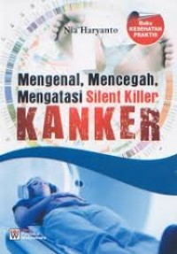 Image of Mengenal, Mencegah, Mengatasi Silent Killer Kanker