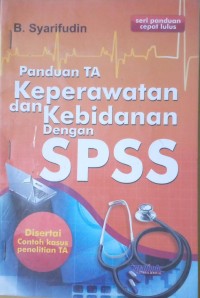 Image of Panduan TA Keperawatan dan Kebidanan dengan SPSS