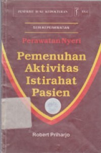 Image of Perawatan Nyeri : Pemenuhan Aktivitas Istirahat Pasien