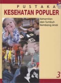 Image of Pustaka Kesehatan Populer : Kehamilan dan Tumbuh Kembang Anak