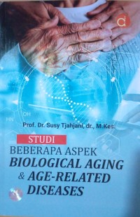 Image of Studi Beberapa Aspek Biological Aging & Age-Related Disearses